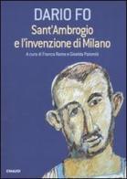 Sant'Ambrogio e l'invenzione di Milano di Dario Fo edito da Einaudi