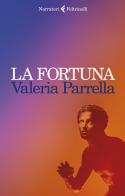 La fortuna di Valeria Parrella edito da Feltrinelli