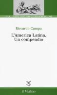L' America Latina. Un compendio di Riccardo Campa edito da Il Mulino