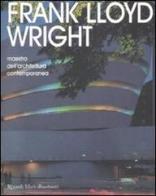 Frank Lloyd Wright. Maestro dell'architettura contemporanea edito da Rizzoli