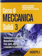 Corso di meccanica. Solidi vol.3 di Giuseppe Anzalone, Paolo Bassignana, Giuseppe Brafa Musicoro edito da Hoepli