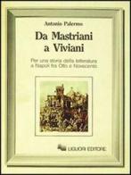 Da Mastriani a Viviani di Antonio Palermo edito da Liguori
