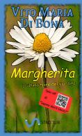 Margherita. L'ultimo fiore del giardino di Vito Maria Di Bona edito da StreetLib