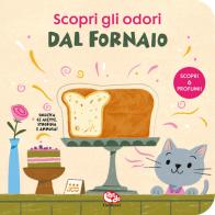 Dal fornaio. Scopri gli odori edito da Librido Gallucci