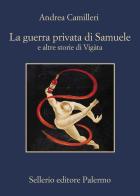La guerra privata di Samuele e altre storie di Vigàta di Andrea Camilleri edito da Sellerio Editore Palermo