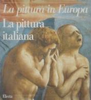 La pittura italiana. Ediz. illustrata edito da Mondadori Electa