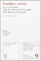Famiglia e società. Il caso di studio della Presidenza del Consiglio della regione Campania edito da Edizioni Scientifiche Italiane