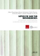Speech sound disorders. Evidenze scientifiche e buone prassi riabilitative. Con risorse online edito da Erickson