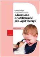 Educazione e riabilitazione con la pet therapy edito da Erickson