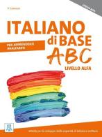Italiano di base ABC. Livello ALFA di Patrizia Catanese edito da Alma