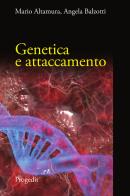Genetica e attaccamento di Mario Altamura, Angela Balzotti edito da Progedit