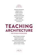Teaching architecture. Two schools in dialogue edito da LetteraVentidue