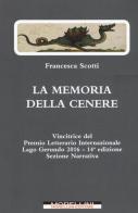 La memoria della cenere di Francesca Scotti edito da Morellini