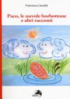 Paco, le nuvole borbottone e altri racconti di Francesca Carubbi edito da Alpes Italia
