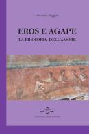 Eros e agape. La filosofia dell'amore di Giovanni Poggiali edito da Giuliano Ladolfi Editore
