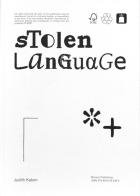 Judith Kakon: Stolen Language. Ediz. inglese e tedesca edito da Mousse Magazine & Publishing