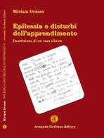 Epilessia e disturbi dell'apprendimento di Miriam Grasso edito da Armando Siciliano Editore