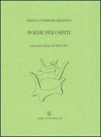 Poesie per ospiti di Delfino Ferrari Franco edito da Libri Scheiwiller