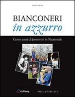 Bianconeri in azzurro. Cento anni di juventini in nazionale di Palma Maner edito da Priuli & Verlucca