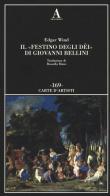 «Il festino degli dèi» di Giovanni Bellini di Edgar Wind edito da Abscondita
