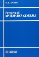 Precorso di matematica generale di M. Elena Addessi edito da Esculapio