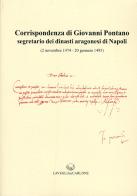 Corrispondenza di Giovanni Pontano segretario dei dinasti aragonesi di Napoli (2 novembre 1474-20 gennaio 1495) edito da Lavegliacarlone