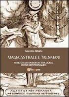Magia astrale e talismani di Giacomo Albano edito da Youcanprint