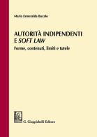 Autorità indipendenti e soft law. Forme, contenuti, limiti e tutele di M. Esmeralda Bucalo edito da Giappichelli