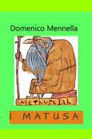 I matusa di Domenico Mennella edito da ilmiolibro self publishing