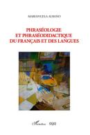 Phraséologie et phraséodidactique des langues di Mariangela Albano edito da AGA Editrice