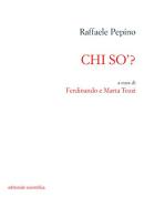 Chi so'? di Raffaele Pepino edito da Editoriale Scientifica
