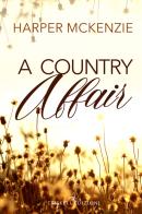 A country affair. Ediz. italiana di Harper McKenzie edito da Triskell Edizioni