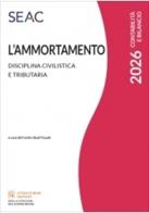 L'ammortamento. Disciplina civilistica e tributaria edito da Seac