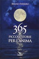 365 piccole storie per l'anima di Bruno Ferrero edito da Editrice Elledici