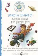 Campo estivo per giovani geni di Maria Toffetti edito da Mondadori