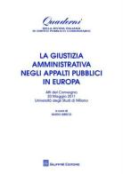 La giustizia amministrativa negli appalti pubblici in Europa. Atti del Convegno (Università di Milano, 20 maggio 2011) edito da Giuffrè