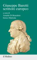 Giuseppe Baretti scrittore europeo edito da Il Mulino