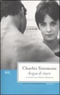 Acqua di mare di Charles Simmons edito da BUR Biblioteca Univ. Rizzoli