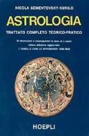 Astrologia. Trattato completo teorico-pratico di Nicola Sementovsky Kurilo edito da Hoepli