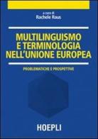 Multilinguismo e terminologia nell'Unione Europea. Problematiche e prospettive edito da Hoepli