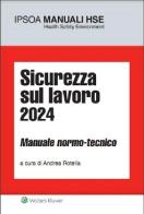 Sicurezza sul lavoro 2024. Manuale normo-tecnico di Andrea Rotella edito da Ipsoa