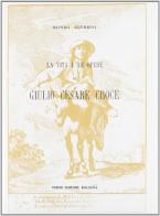La vita e le opere di Giulio Cesare Croce (rist. anast. Bologna, 1879) di Olindo Guerrini edito da Forni