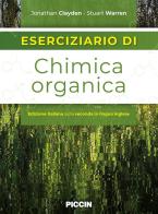 Eserciziario di chimica organica. Edizione italiana sulla seconda in lingua inglese di Jonathan Clayden, Stuart Warren edito da Piccin-Nuova Libraria