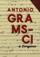 Antonio Gramsci a Sorgono. I documenti di Gianfranca Salvai edito da Youcanprint