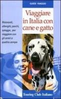 Viaggiare in Italia con cane e gatto. Ediz. illustrata edito da Touring