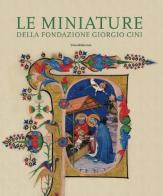Le miniature della Fondazione Giorgio Cini. Pagine ritagli manoscritti edito da Silvana