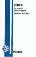 Genesi. La storia delle origini di Gerhard von Rad edito da Paideia