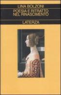 Poesia e ritratto nel Rinascimento di Lina Bolzoni edito da Laterza