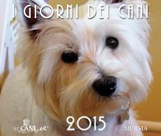 I Giorni dei Cani - Calendario da tavolo 2015 edito da Ugo Mursia Editore