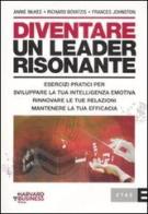 Diventare un leader risonante di Annie McKee, Richard E. Boyatzis, Frances Johnston edito da Etas